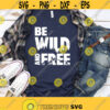 Be Wild and Free Svg Cut File for Cricut Silhouette Wild and Free Shirt Svg Design Explore Svg Camping Svg Png Dxf Files Instant Download Design 49