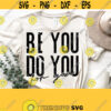 Be You Do You For You SvgDistressed Grunge Inspirational Quotes SvgMotivational SvgPngEpsDxfPdfCricut and Silhouette Commercial Use Design 1372