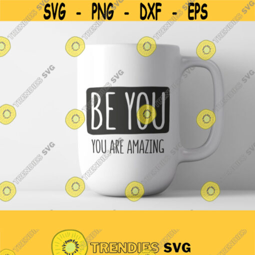 Be You SVG. Inspirational Quotes Cut Files. Love Phrases Wall Art Sayings Decor Be You Sign Instant Download dxf eps png jpg pdf Design 853