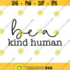 Be a Kind Human Decal Files cut files for cricut svg png dxf Design 307