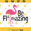 Be amazing svg flamingo svg png dxf Cutting files Cricut Funny Cute svg designs print for t shirt quote svg Design 85