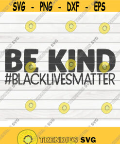 Be kind SVG Black Lives Matter BLM Quote Cut File clipart printable vector commercial use instant download Design 448