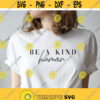 Be kind human Svg Kindness Svg Inspirational Svg Motivational Svg Gift for Her Positive quotes Svg Be kind shirt Svg Png Dxf Circut Design 31