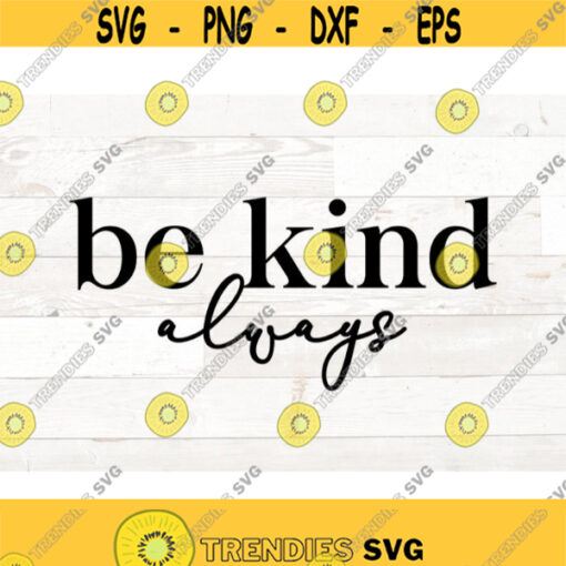 Be kind svg kindness matters svg always be kind svg kind svg be kind quote shirt mug cup tumbler svg png jpg files Design 444