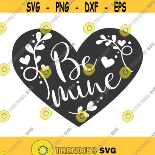 Be mine svg heart svg Valentines day svg png dxf Cutting files Cricut Funny Cute svg designs print for t shirt quote svg Design 695