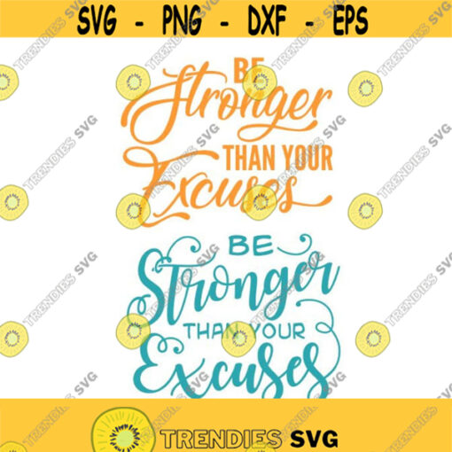 Be stronger then your excuse Cuttable SVG PNG DXF eps Designs Cameo File Silhouette Design 693