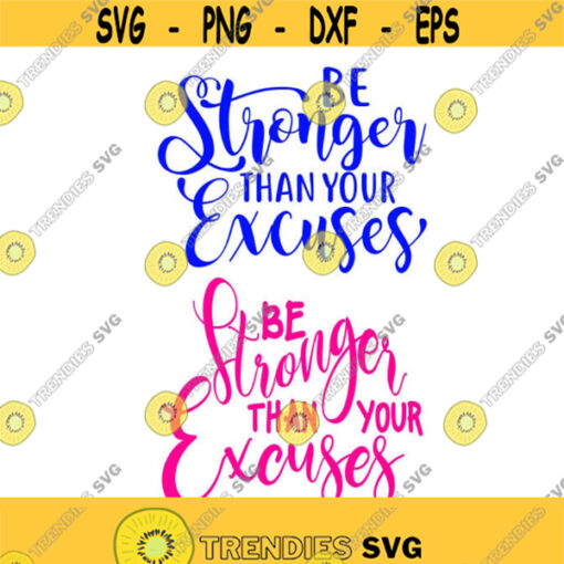 Be stronger then your excuses Cuttable Design SVG PNG DXF eps Designs Cameo File Silhouette Design 1482