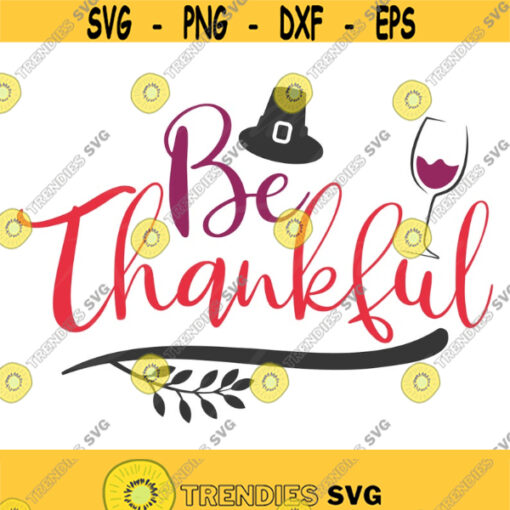 Be thankful svg thankful svg thanksgiving day svg png dxf Cutting files Cricut Funny Cute svg designs print for t shirt quote svg Design 190
