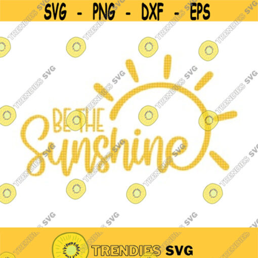 Be the Sunshine Sun SVG Summer SVG Sunshine Svg Sunny Summer Svg Sun Svg Summer Shirt Svg Positive Quote Svg Sunshine Sign Svg Design 82