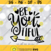 Be you tiful svg Beautiful svg Positive Saying svg Motivation Quote svg Be You svg Women Arrow Shirt svg file Cricut Silhouette Design 173
