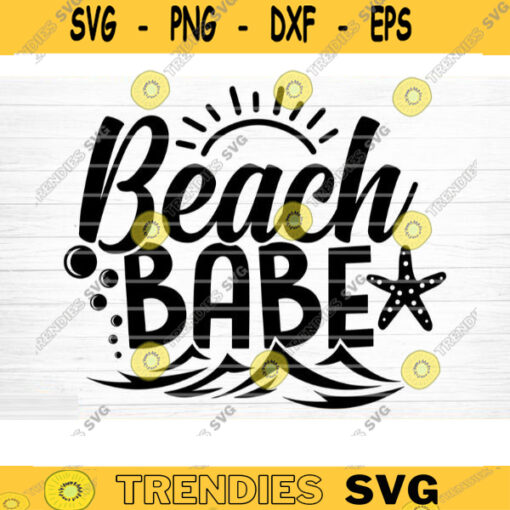 Beach Babe Svg File Vector Printable Clipart Summer Beach Quote Svg Beach Quote Cricut Beach Life Svg Sea Life Svg Design 536 copy