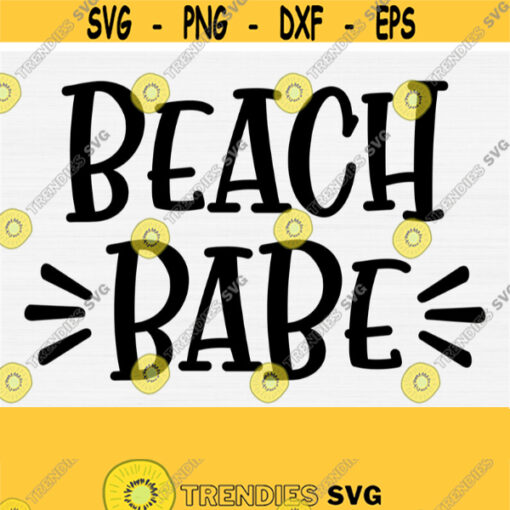 Beach Babe Svg Files for Woman Summer Shirts Cricut and Silhouette Digital Download Funny Summer Svg Vacation Svg Vacay SvgPngEps Design 939