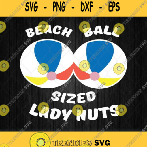 Beach Ball Sized Lady Nuts Svg
