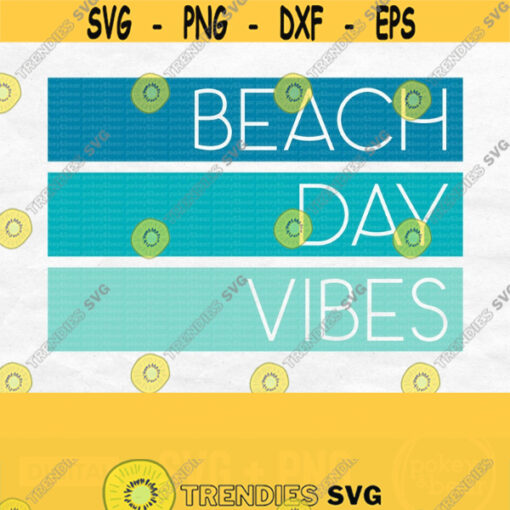 Beach Day Vibes Svg Ocean Svg Beach Svg Summer Svg Vacation Svg Cruise Svg Beach Life Svg Tropical Svg Shirt Svg Tumbler Svg Png Design 156