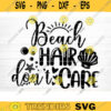 Beach Hair Dont Care Svg File Vector Printable Clipart Summer Beach Quote Svg Beach Quote Cricut Beach Life Svg Sea Life Svg Design 124 copy