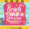 Beach Hair Dont Care Svg Summer Cut Files Beach Quote Svg Vacation Svg Dxf Eps Png Girls Clipart Woman Shirt Design Cricut Silhouette Design 494 .jpg