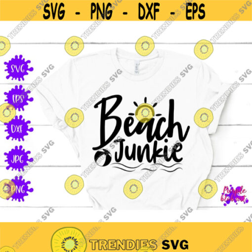 Beach Junkie SVG Beachy Summer SVG Summer Beach Quote Beach Shirt Beach Life Beach Vibe Beach Lover Gift Summer Vacation SVG Beach Party Design 228