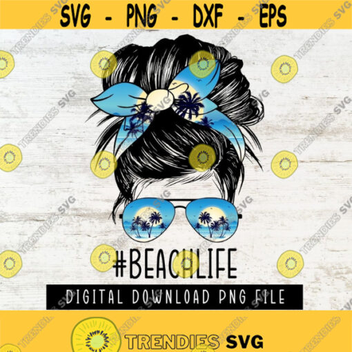 Beach Life PNG Digital download MOMLIFE Messy Bun Mom PNG Image File For Sublimation or Print Design 244