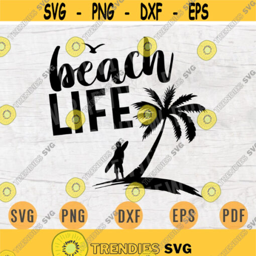 Beach Life Quote SVG Cricut Cut Files INSTANT DOWNLOAD Cameo File Dxf Eps Png Pdf Svg Vacation Holidays Svg Iron On Shirt Design 204.jpg