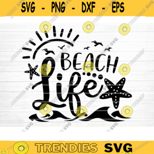 Beach Life Svg File Beach Life Vector Printable Clipart Summer Beach Quote Svg Beach Quote Cricut Beach Life Svg Sea Life Svg Design 730 copy