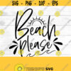 Beach Please SVG summertime digital download sandy and sea Beach Summer and Sun SVG Design 198