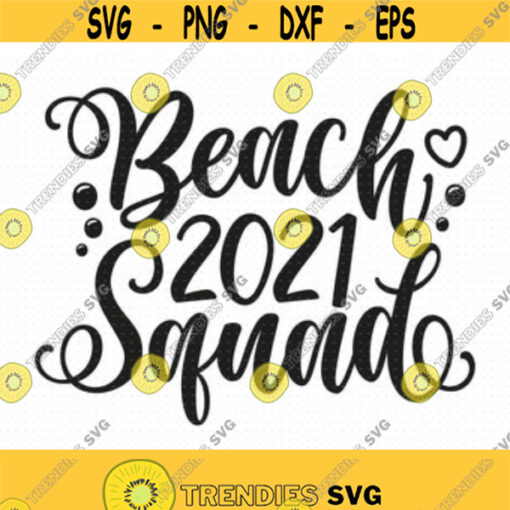 Beach Squad Svg Png Eps Pdf Files Beach Squad 2021 Svg Beach svg Vacation svg Summer Shirt Svg Beach Girl Svg Cricut Silhouette Design 68