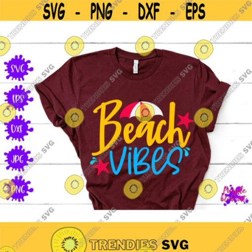 Beach Vibes SVG Summer Cut Files Summer Vibes Starfish Summer Cricut cut File Summer Beach Quote Beach Please Starfish Beach Babe Sayings Design 169