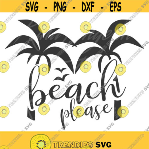 Beach please svg summer svg palm trees svg png dxf Cutting files Cricut Cute svg designs print for t shirt quote svg Design 569