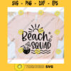 Beach squad svgSummer shirt svgBeach quote svgBeach saying svgBeach svgBeach life svgSummer cut fileSummer svg for cricut