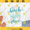 Beach svg The beach is my happy place Summer Vacations SVG digital cut files