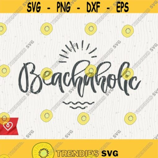 Beachaholic Svg The Beach Is My Happy Place Instant Download Life Is Better On The Beach Svg Summer Waves Svg Lake Ocean Svg Sea Beach Design 362