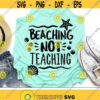 Beaching Not Teaching Svg Teacher Svg Beach Svg Summer Cut Files Vacation Quote Svg Dxf Eps Png School Break Svg Silhouette Cricut Design 1668 .jpg