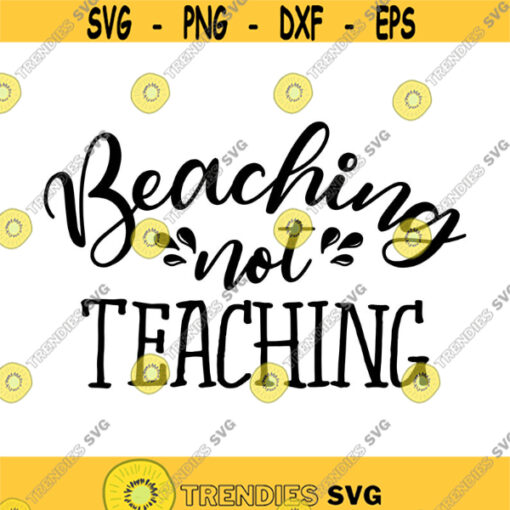 Beaching not Teaching Decal Files cut files for cricut svg png dxf Design 151