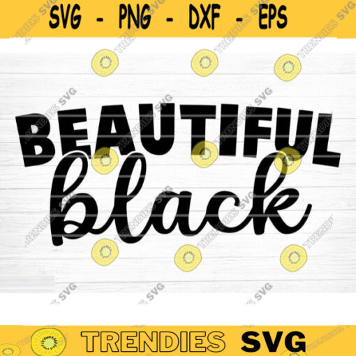 Beautiful Black Svg File Beautiful Black Vector Printable Clipart Black Lives Matter Quote Bundle I Cant Breathe Svg Cut File Design 1078 copy