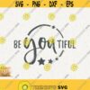 Beautiful Svg Be YOU Tiful Svg Instant Download Be Yourself Be you tiful Svg Never Give Up Svg Dream On and Be Yourself Design 436