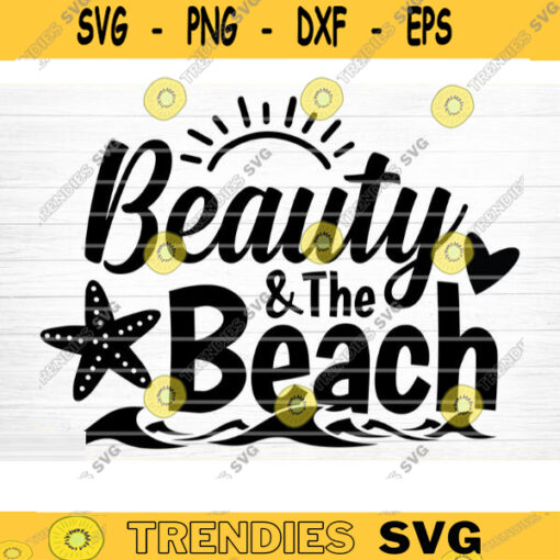 Beauty And The Beach Svg File Vector Printable Clipart Summer Beach Quote Svg Beach Quote Cricut Beach Life Svg Sea Life Svg Design 396 copy