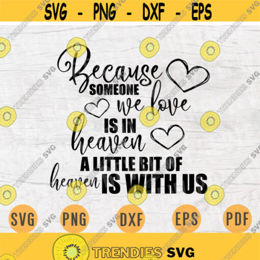 Because Someone We Love Is In Heaven SVG File Home Quote Svg Cricut Cut Files Family Art Vector INSTANT DOWNLOAD File Svg Iron On Shirt n187 Design 798.jpg