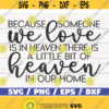 Because Someone We Love Is In Heaven There Is A Little Bit Of Heaven In Our Home SVG Cut File Cricut Silhouette Memorial SVG Design 680