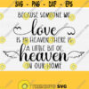Because Someone We Love is in Heaven SVG Angel Wings Svg Heaven Quote Svg Angel Quote Svg Memorial Svg PngEpsDxfPdf Vector File Design 335