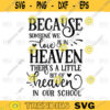 Because Someone We Love is in Heaven There is a Little Bit of Heaven in Our School SVG png digital file 340