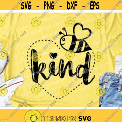 Bee Kind Svg Be Kind Svg Kindness Svg Dxf Eps Png Cute Bee Cut Files Friendship Saying Svg Kindness Shirt Design Silhouette Cricut Design 542 .jpg