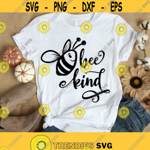 Bee Kind Svg Cut File Be Kind Svg Bee Kind Digital File Kindness Matters Svg Design 323