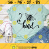 Bee Kind Svg Cut Files for Cricut Bee Kind Shirt Svg Kindness Is Contagious Svg Kindness Matters Svg Png Eps Dxf Files Instant Download Design 51