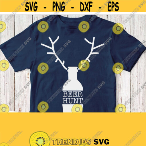 Beer Hunt SVG Beer Party Shirt Svg Boy Girl Husband Hubby Dad T shirt Beer Bottle with Antlers Svg Cricut Design Silhouette Cut File Design 662