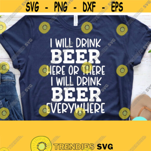 Beer Quotes Svg I Will Drink Beer Here or There Svg Funny Drinking Svg Dxf Eps Png Silhouette Cricut Cameo Digital Alcohol Svg Design 193
