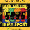 Beer Tasting Is My Sport Svg Png Silhouette Clipart Cricut Image