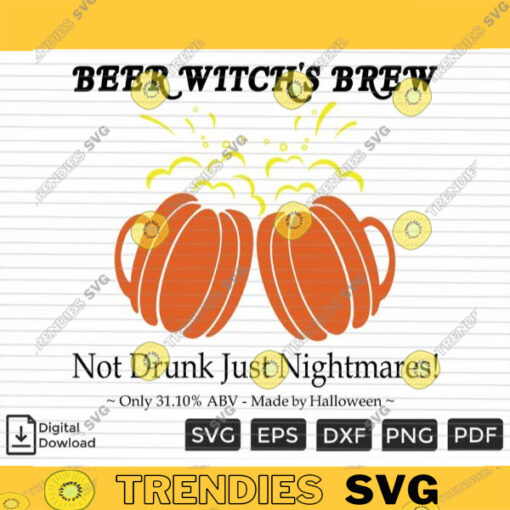 Beer Witchs Brew Not Drunk Just Nightmares SVG PNG Halloween SVG Horror svg Pumpkins svg Custom File File for Cricut Silhouette