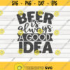 Beer is always a good idea SVG Beer quote Cut File clipart printable vector commercial use instant download Design 226