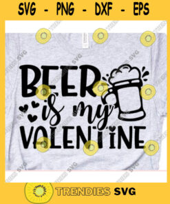 Beer is my valentine svgValentines day svgLove svgBeer is my valentine shirt svgHeart svgHappy valentines day svgValentines shirt svg