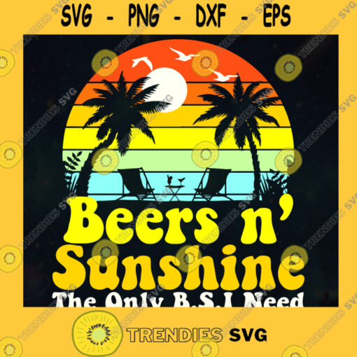 Beers and Sunshine The Only BSI Need SVG Summer Vacation Hawaii Beach Gift for Friends Digital Files Cut Files For Cricut Instant Download Vector Download Print Files
